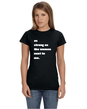 Load image into Gallery viewer, As strong as the women next to me Women's Fit T-Shirts