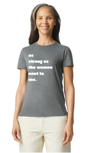 Load image into Gallery viewer, As strong as the women next to me Women's Fit T-Shirts