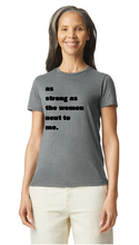 Load image into Gallery viewer, As strong as the women next to me Women's Fit T-Shirts