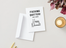 Load image into Gallery viewer, Fucking Quitter! OOPS I mean, Happy Retirement card