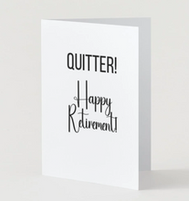 Load image into Gallery viewer, Quitter! Happy Retirement card