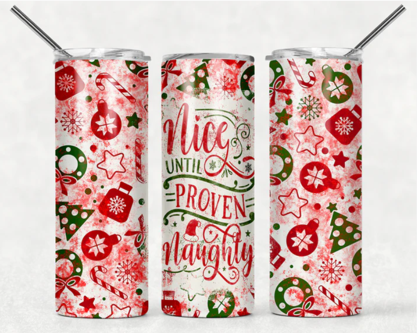 Nice until proven naughty Christmas Tumbler