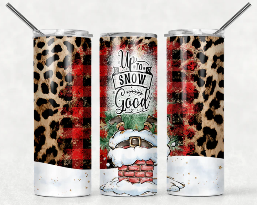 Up to snow good Christmas Tumbler