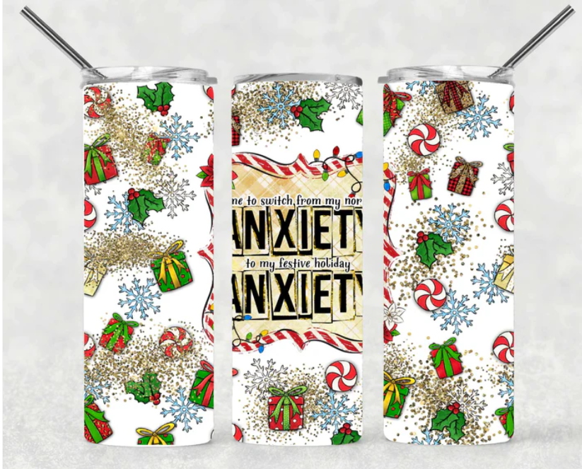 Time for me to switch from my Normal anxiety to my festive anxiety Tumbler