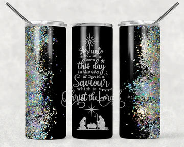 This day in the city of David a Savior is born Christmas Tumbler